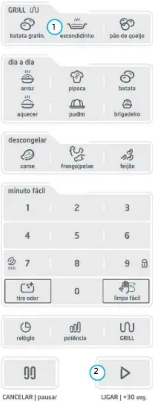 GRILL ∪ batata gratin. escondidinho pão de queijo 1 dia a dia arroz pipoca batata aquecer pudim brigadeiro descongelar carne frango|peixe feijão minuto fácil 1 2 3 4 5 6 7 8 9 tira odor 0 limpa fácil relógio potência GRILL CANCELAR | pausar LIGAR | +30 seg.