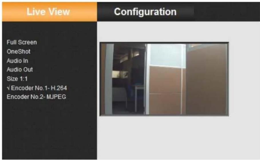 Live View Configuration Full Screen OneShot Audio In Audio Out Size 1:1 ✓ Encoder No.1- H.264 Encoder No.2- MJPEG