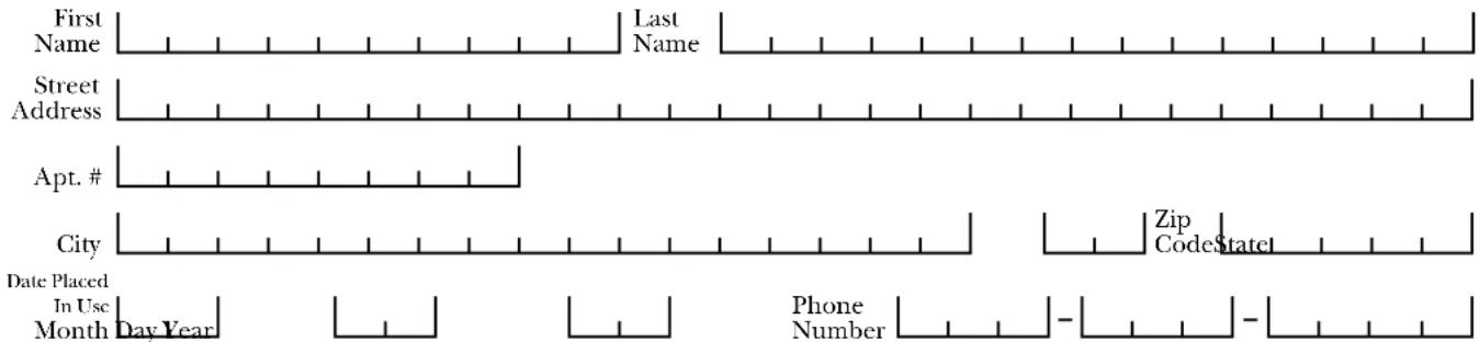First Name Last Name Street Address Apt. # City Zip Code State Date Placed In Use Month Day Year Phone Number