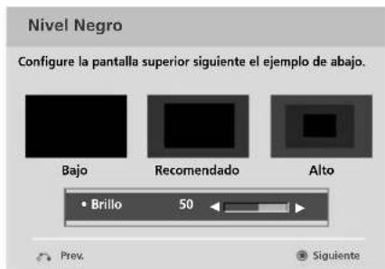 Nivel Negro Configure la pantalla superior siguiente el ejemplo de abajo. Bajo Recomendado Alto Brillo 50 Prev. Siguiente