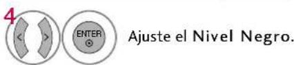 4 ENTER Ajuste el Nivel Negro.