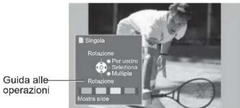 Singola Rotazione Per uscire Selezione Multipla Guida alle operazioni Rotazione Mostra slide