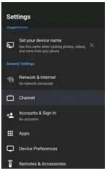 Settings Set your device name Use this name when casting photos, videos, and more from your phones General Settings Network & Internet to network connected Channel Accounts & Sign in Six accounts Apps Device Preferences Remotes & Accessories