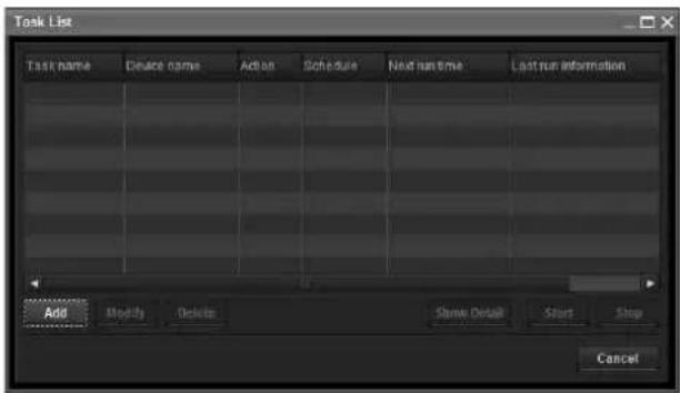 Task List Task name Device name Action Schedule Next run time Last run information Add Modify Delete Show Detail Start Stop Cancel