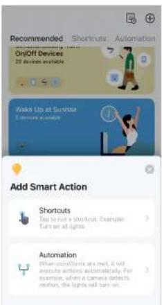 Recommended On/Off Devices 22 devices available Make Up at Sunrise 5 devices available Add Smart Action Shortcuts Top to run a shortcut. Example Turn on all lights. Automation When conditions are met, it will execute actions automatically. For excessive, when a camera detects motion, the lights will…