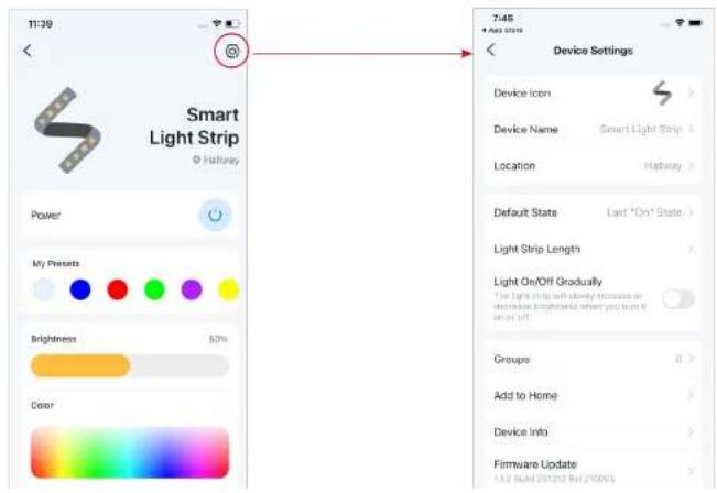 11:39 Smart Light Strip ● Highway 7:45 Device Settings Device Icon Device Name SmartLight Strip Location Highway Default State Last "On" State > Light Strip Length Light On/Off Gradually For light strip with closely blurred or decrease blanches when you turn it on off Groups 0 > Add to Home > Device…