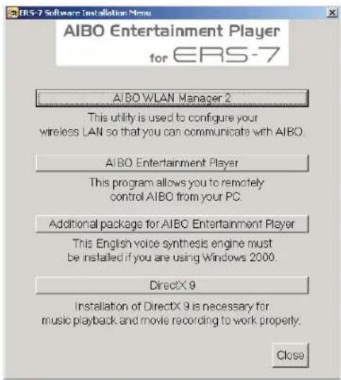 AIBO Entertainment Player for ERS-7 AIBO WLAN Manager 2 This utility is used to configure your wireless LAN so that you can communicate with AIBO. AIBO Entertainment Player This program allows you to remotely control AIBO from your PC. Additional package for AIBO Entertainment Player This English vo…