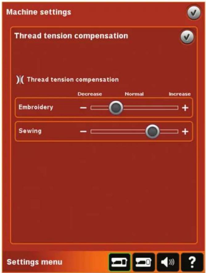 Machine settings Thread tension compensation Thread tension compensation Decrease Normal Increase Embroidery + Sewing +
