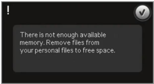 There is not enough available memory. Remove files from your personal files to free space.