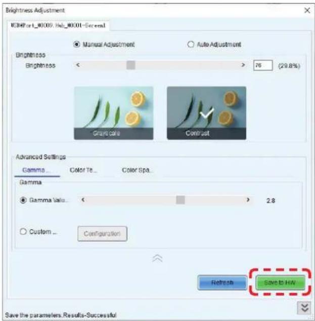 Brightness Adjustment UDHPort_00009.Hab_00001-Screened ● Manual Adjustment ○ Auto Adjustment Brightness Brightness < > 76 (29.8%) Gray Care Contrast Advanced Settings Gamma Color Te Color Spa... Gamma ● Gamma Value < > 2.8 ○ Custom ... Configuration Refresh Save to HW Save the parameters.Results-Suc…