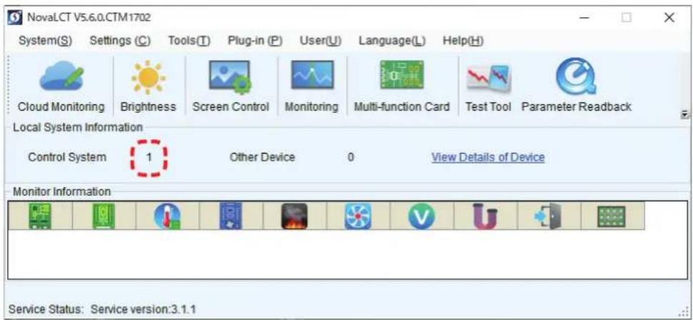 NovaLCT V5.6.0.CTM1702 System(S) Settings (C) Tools(T) Plug-in (P) User(U) Language(L) Help(H) Cloud Monitoring Brightness Screen Control Monitoring Multi-function Card Test Tool Parameter Readback Local System Information Control System 1 Other Device 0 View Details of Device Monitor Information Se…