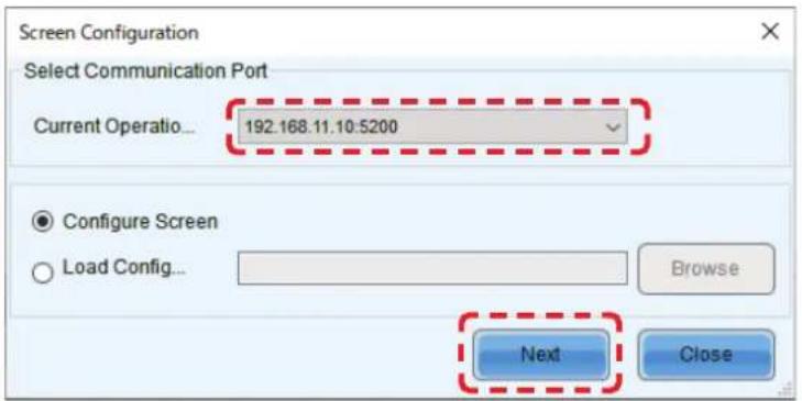 Screen Configuration Select Communication Port Current Operation... 192.168.11.10:5200 Configure Screen Load Config... Browse Next Close