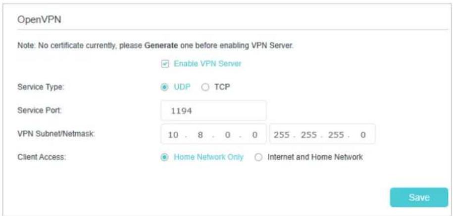 OpenVPN Note: No certificate currently, please Generate one before enabling VPN Server. Enable VPN Server Service Type: UDP TCP Service Port: 1194 VPN Subnet/Netmask: 10 . 8 . 0 . 0 255 . 255 . 255 . 0 Client Access: Home Network Only Internet and Home Network Save