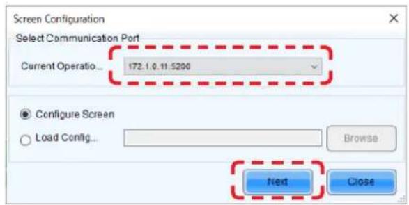 Screen Configuration Select Communication Port Current Operation... 172.1.0.11.5200 Configure Screen Load Config... Browse Next Close