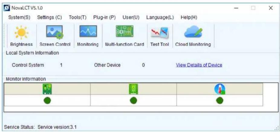 NovaLCT V5.1.0 System(S) Settings (C) Tools(T) Plug-in (P) User(U) Language(L) Help(H) Brightness Screen Control Monitoring Multi-function Card Test Tool Cloud Monitoring Local System Information Control System 1 Other Device 0 View Details of Device Monitor Information Service Status: Service versi…