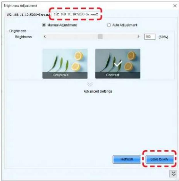 Brightness Adjustment 192.168.11.10:5200-Screen1 192.168.11.10:5200-Screen2 ● Manual Adjustment ○ Auto Adjustment Brightness Brightness < > 150 (80%) Grayscale Contrast Advanced Settings Refresh Save to HW