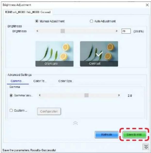 Brightness Adjustment USB@Port_0009.Hab_0001-Screen1 Brightness Brightness Manual Adjustment Auto Adjustment 76 (29.8%) Grayscale Contrast Advanced Settings Gamma Color Te... Color Spa... Gamma Gamma Valu... 2.8 Custom... Configuration Refresh Save to HW Save the parameters. Results-Successful