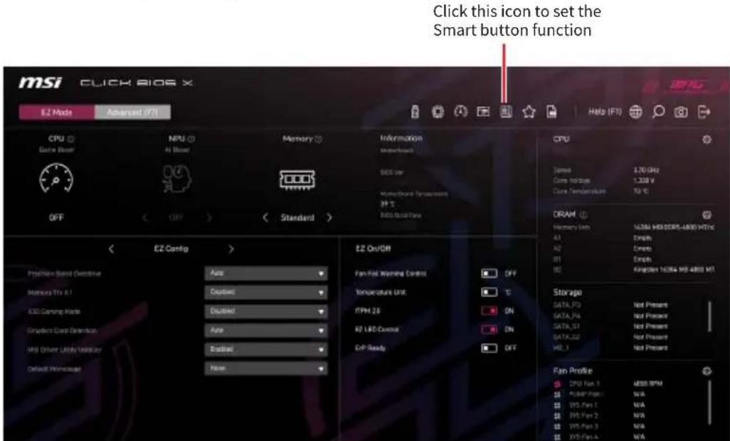 Click this icon to set the Smart button function msi CLICK BIOS X EZ Mode Advanced (F1) CPU Before Door NPU Air Door Memory Information Standard BIOS Over Home/Board Transactions 30 °C NISI Good Data OFF < OFF > < Standard > EZ Config > Position Band Directive Measure Trs 81 LED Gaming Mode Grid Car…