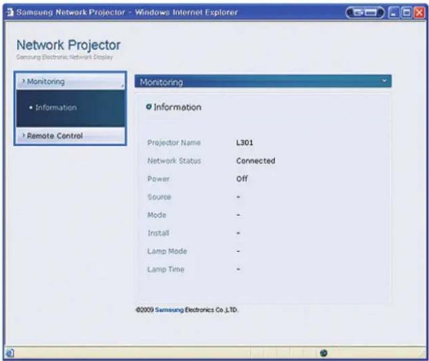 Samsung Network Projector - Windows Internet Explorer Network Projector Samsung Electronic Network Display Monitoring • Information • Remote Control Monitoring • Information Projector Name L301 Network Status Connected Power Off Source - Mode - Install - Lamp Mode - Lamp Time - ©2009 Samsung Electro…