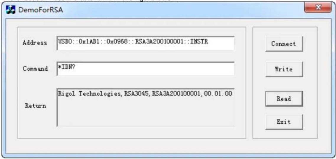 DemoForRSA Address USB0::0x1AB1::0x0968::RSA3A200100001::INSTR Command *IDN? Return Rigol Technologies, RSA3045, RSA3A200100001, 00.01.00 Connect Write Read Exit