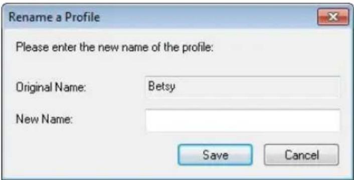 Rename a Profile Please enter the new name of the profile: Original Name: Betsy New Name: Save Cancel
