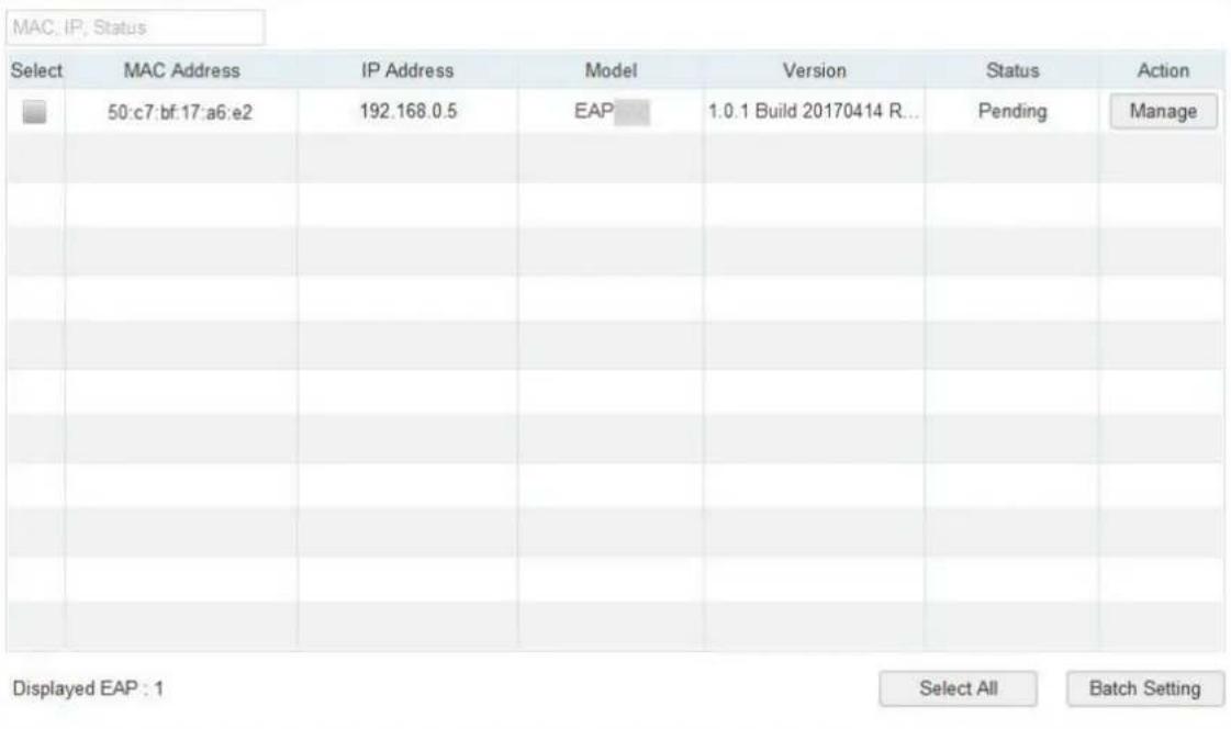 MAC, IP, Status Select MAC Address IP Address Model Version Status Action 50:c7:bf:17:a6:e2 192.168.0.5 EAP 1.0.1 Build 20170414 R... Pending Manage Displayed EAP : 1 Select All Batch Setting