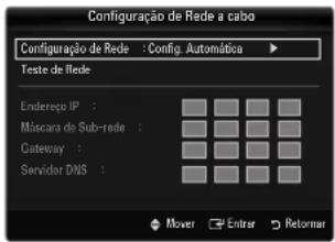 Configuraçao de Rede : Config. Automática Teste de Rede Endereço IP : Miscara do Sub-Trade : Gateway : Sponsor DNS :