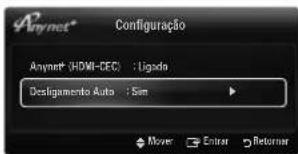 Anynet® Configuração Anynet® (HDMI-DEC) : Ligada Desligamento Auto : Sin Mover Enter Returner