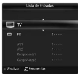 Lista de Entradas TV PC :---- AV1 :---- AV2 :---- Componente1 :---- Componente2 :---- Atualizar Ferramentas