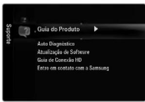 Guia do Produto Auto Diagnóstico Atualização de Software Guia de Conexão HD Entre em contato com a Samsung