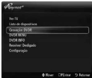 Anynet* Ver IV Lista de dispositivos Gravação: DVD DVD MENU DVD INFO Receiver: Desligado Configuração Mover Eninar Returnar