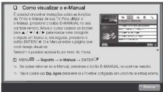 Como visualizar o e-Manual É possível encontrar instruções sobre as funções da TV no e-Manual de sua TV. Para utilizar o e-Manual, pressione o botão E-MANUAL, no seu controle remoto. Mova o cursor usando os botões para ▲ / ▼/ ▶ para realizar uma categoria e depois um botico o, em segunda, pressione…