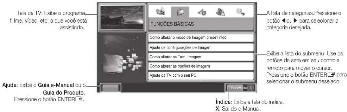 Tela da TV: Exibe o programa, fi lme, vídeo, etc. a que você está assistindo. FUNÇÕES BÁSICAS A lista de categorias.Pressione o botão ◀ ou ▶ para selecionar a categoria desejada. Como alterar o modo de Imagem predefi nido Ajuste de confi gurações de Imagem Como alterar as Tam. Imagem Como alterar as…