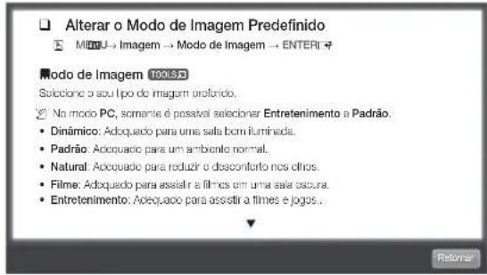 Alterar o Modo de Imagem Predefinido MÍNÚJ → Imagem → Modo de Imagem → ENTERI Modo de Imagem 100%50 Seleção o seu tipo do imagem profácido. No modo PC, somente é possível selecionar Entretenimento a Padrão. • Dinâmico: Açoquado para uma sala bom ilumínea. • Padrão: Açoquado para um ambiente normal.…