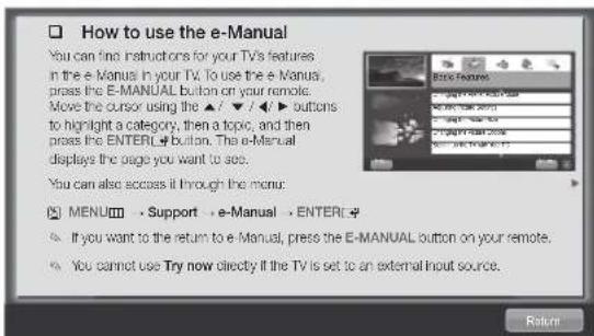 How to use the e-Manual You can find instructions for your TV's features in the e-Manual in your TV. To use the e-Manual, press the E-MANUAL button on your remote. Move the cursor using the ▲/▼/▲/▲ buttons to highlight a category, then a topic, and then press the ENTERL button. The e-Manual displays…
