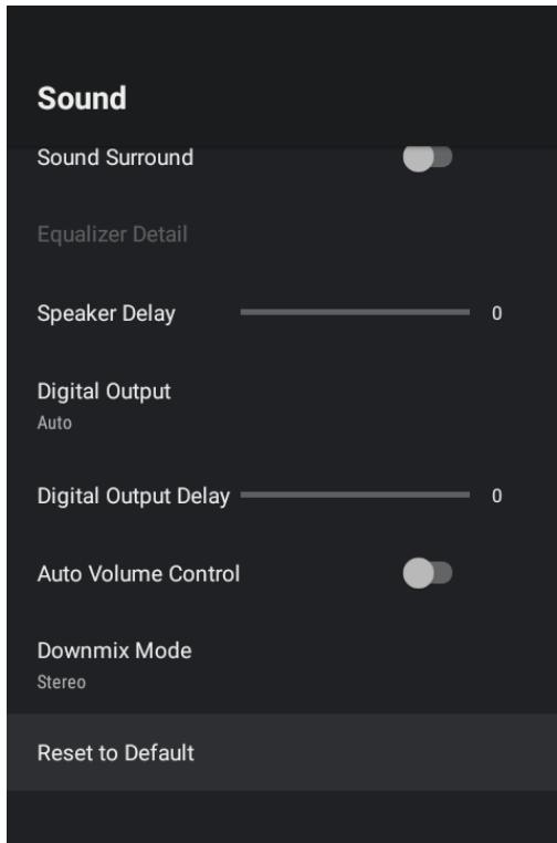 Sound Sound Surround Equalizer Detail Speaker Delay 0 Digital Output Auto Digital Output Delay 0 Auto Volume Control Downmix Mode Stereo Reset to Default