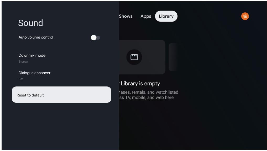 Sound Auto volume control Downmix mode Stereo Dialogue enhancer Off Reset to default Shows Apps Library Library is empty mases, rentals, and watchlisted ass TV, mobile, and web here