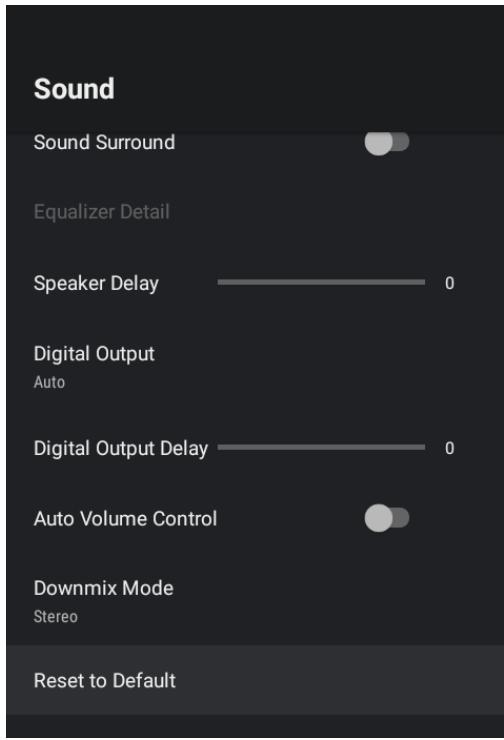 Sound Sound Surround Equalizer Detail Speaker Delay 0 Digital Output Auto Digital Output Delay 0 Auto Volume Control Downmix Mode Stereo Reset to Default